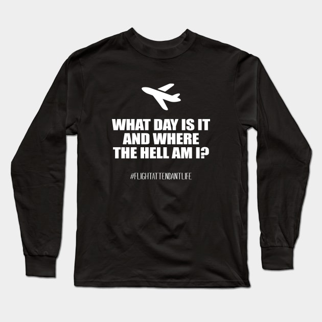 What day is it and where the hell am I? Long Sleeve T-Shirt by amalya